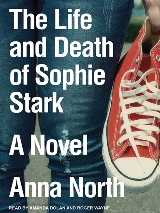 Title details for The Life and Death of Sophie Stark by Anna North - Available